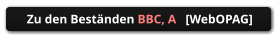 Zu den Beständen BBC, A   [WebOPAG]